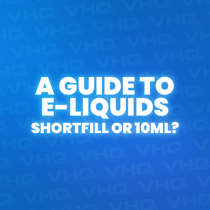 A Guide to E-Liquids: Shortfills or 10mls?