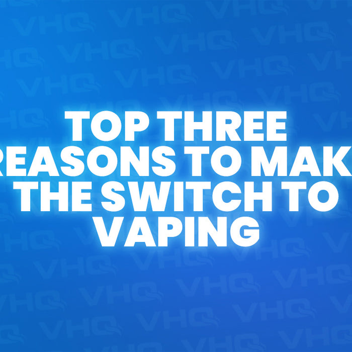 Top Three Reasons to Make the Switch to Vaping