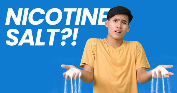 A Complete Guide to Nicotine Salts: What on Earth Are They?