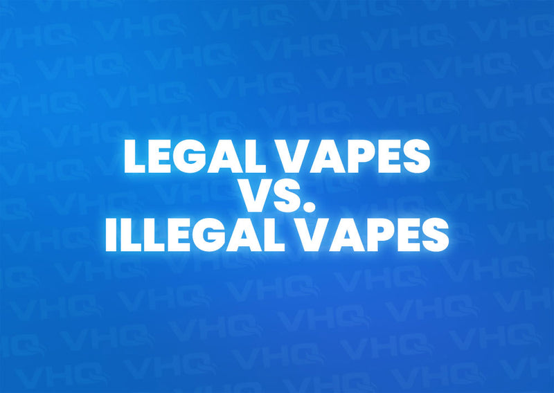 Legal Vapes vs. Illegal Vapes: Risks and Implications and How to Spot VapeHQ Legal Vapes vs. Illegal Vapes: Risks and Implications and How to Spot VapeHQ