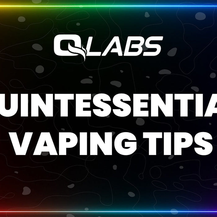 QLabs Quintessential Vaping Tips