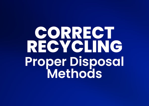 Correct Recycling: Proper disposal methods.