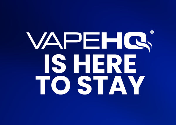 VapeHQ Is Here to Stay
